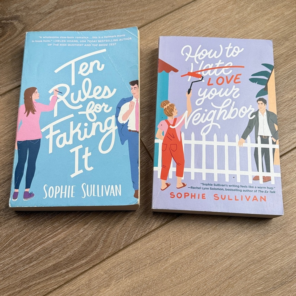 Ten Rules for Faking It and How To Love Your Neighbor Books by Sophie Sullivan